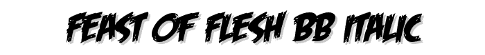 Feast of Flesh BB Italic font
